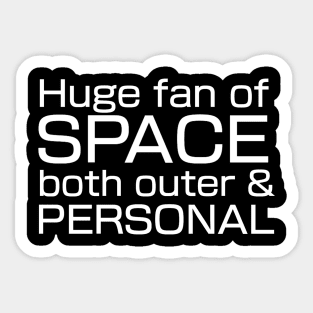 Huge fan of SPACE, both outer and personal. Sticker